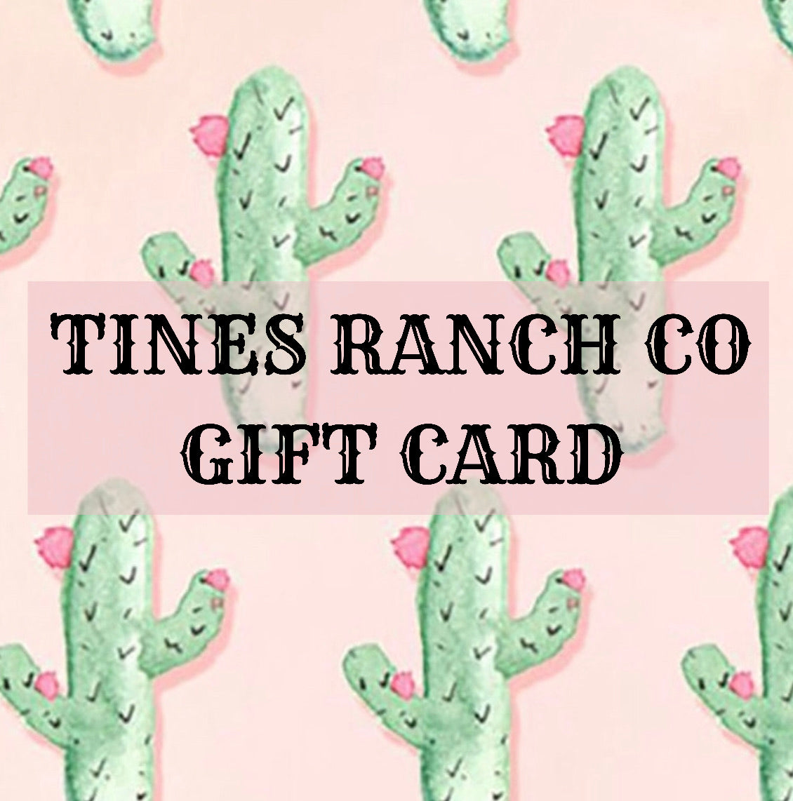 Tines Ranch Co Gift Card