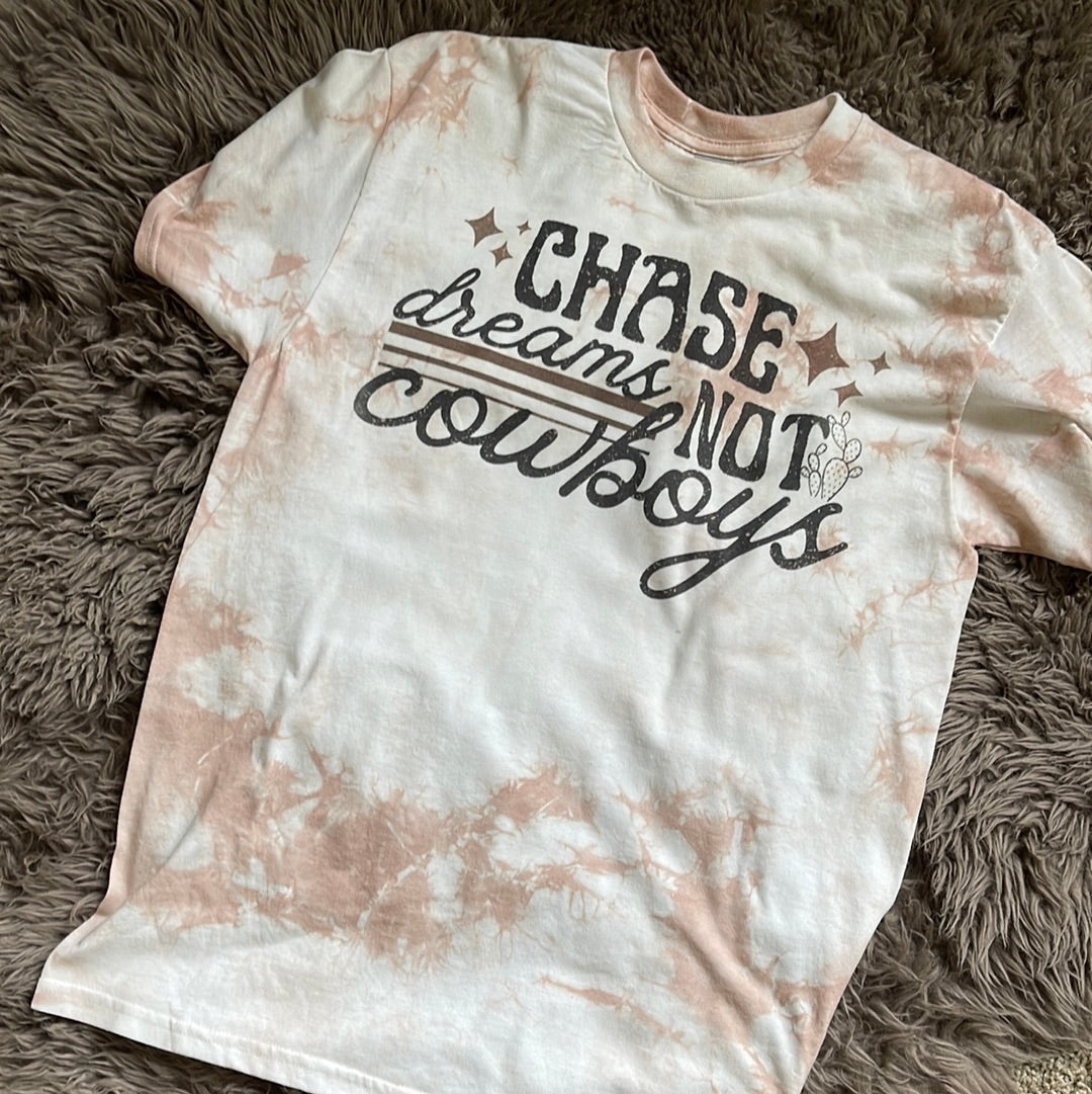Tie dye Chase Dreams Not Cowboys Shirt
